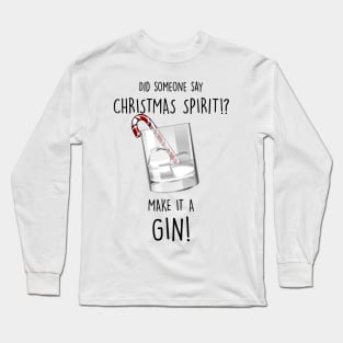 My Christmas Spirit is Gin Long Sleeve T-Shirt